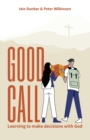 Image for Good call  : learning to make decisions with God