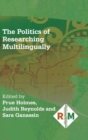 Image for The Politics of Researching Multilingually