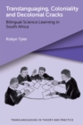 Image for Translanguaging, Coloniality and Decolonial Cracks: Bilingual Science Learning in South Africa