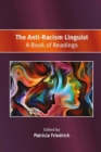 Image for The anti-racism linguist  : a book of readings