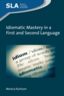 Image for Idiomatic Mastery in a First and Second Language