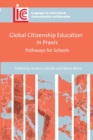 Image for Global citizenship education in praxis  : pathways for schools