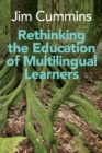 Image for Rethinking the Education of Multilingual Learners