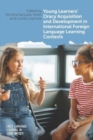 Image for Young Learners&#39; Oracy Acquisition and Development in International Foreign Language Learning Contexts