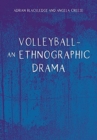 Image for Volleyball  : an ethnographic drama