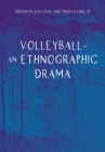 Image for Volleyball: an ethnographic drama