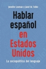 Image for Hablar espanol en Estados Unidos : La sociopolitica del lenguaje