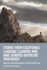 Image for Stories from Exceptional Language Learners Who Have Achieved Nativelike Proficiency