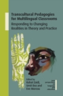Image for Transcultural Pedagogies for Multilingual Classrooms: Responding to Changing Realities in Theory and Practice