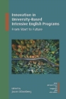 Image for Innovation in university-based intensive English programs  : from start to future
