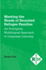 Image for Meeting the Needs of Reunited Refugee Families: An Ecological, Multilingual Approach to Language Learning