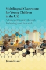 Image for Multilingual Classrooms for Young Children in the UK