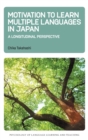 Image for Motivation to learn multiple languages in Japan  : a longitudinal perspective