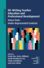 Image for EFL Writing Teacher Education and Professional Development: Voices from Under-Represented Contexts