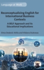 Image for Reconceptualizing English for International Business Contexts