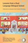 Image for Lessons from a Dual Language Bilingual School : Celebrando una decada de Dos Puentes Elementary
