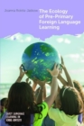 Image for The Ecology of Pre-Primary Foreign Language Learning