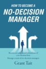 Image for How to Become a No-Decision Manager