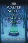 Image for Sir Walter Scott and the Magical Well
