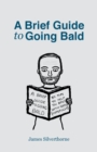 Image for A Brief Guide to Going Bald