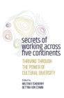 Image for Secrets of Working Across Five Continents: Thriving Through the Power of Cultural Diversity