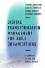 Image for Digital transformation management for agile organizations  : a compass to sail the digital world