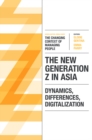 Image for The New Generation Z in Asia: Dynamics, Differences, Digitalization