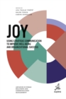 Image for Joy  : using strategic communication to improve well-being and organizational success