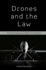 Image for Drones and the Law: International Responses to Rapid Drone Proliferation