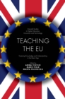 Image for Teaching the EU: fostering knowledge and understanding in the Brexit age