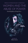 Image for Women and the abuse of power: interdisciplinary perspectives