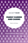 Image for Family Carers and Caring: What It&#39;s All About