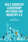 Image for Agile Business Leadership Methods for Industry 4.0