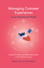 Image for Managing Customer Experiences in an Omnichannel World: Melody of Online and Offline Environments in the Customer Journey