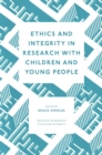 Image for Ethics and integrity in research with children and young people