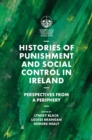 Image for Histories of punishment and social control in Ireland  : perspectives from a periphery