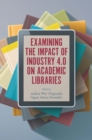 Image for Examining the Impact of Industry 4.0 on Academic Libraries