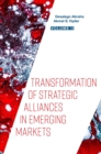 Image for Transformation of Strategic Alliances in Emerging Markets