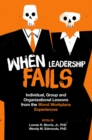 Image for When leadership fails  : individual, group and organizational lessons from the worst workplace experiences