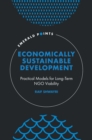 Image for Economically sustainable development  : practical models for long-term NGO viability