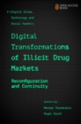 Image for Digital transformations of illicit drug markets  : reconfiguration and continuity