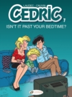 Image for Cedric Vol. 7: Isn&#39;t It Past Your Bedtime?