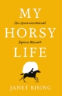 Image for My horsy life  : an unconventional equine memoir