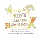 Image for The Holistic Learning Handbook