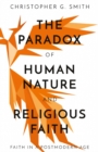 Image for The paradox of human nature and religious faith