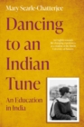 Image for Dancing to an Indian tune  : an education in India