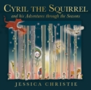 Image for Cyril the Squirrel and his Adventures through the Seasons