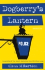 Image for Dogberry&#39;s lantern  : constable of the watch swinging the old blue lamp