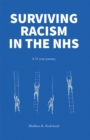 Image for Surviving racism in the NHS  : my 35 year journey in and around the NHS