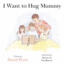 Image for I Want to Hug Mummy